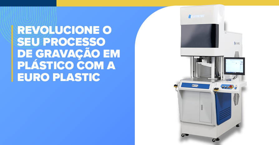 Revolucione o seu processo de gravao em plstico com a Euro Plastic 
